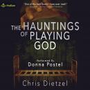 The Hauntings of Playing God: The Great De-evolution, Book 3 Audiobook