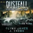Shadows of a Lost Age: Dustfall, Book 1 Audiobook