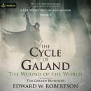 The Wound of the World: The Cycle of Galand, Book 3 Audiobook