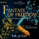 Fantasy of Freedom: The Tainted Accords, Book 4 Audiobook