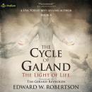 The Light of Life: The Cycle of Galand, Book 4 Audiobook
