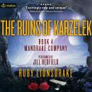 The Ruins of Karzelek: Mandrake Company, Book 4 Audiobook