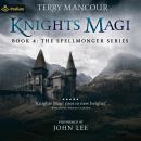 Knights Magi: Spellmonger, Book 4 Audiobook
