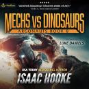 Mechs vs. Dinosaurs: Argonauts, Book 8 Audiobook
