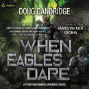When Eagles Dare: Four Horsemen Tales, Book 5 Audiobook