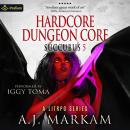Hardcore Dungeon Core: Succubus, Book 5 Audiobook