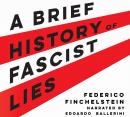 A Brief History of Fascist Lies Audiobook