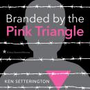Branded by the Pink Triangle Audiobook