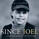 Since Joel: Love and Loss on the Spectrum