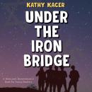 Under the Iron Bridge Audiobook