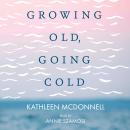Growing Old, Growing Cold: Notes on Swimming, Aging, and Finishing Last Audiobook