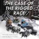The Case of the Rigged Race Audiobook