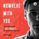 Nowhere With You (Booktrack Edition) Audiobook