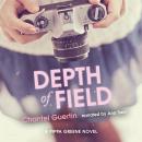 Depth of Field: A Pippa Greene Novel Audiobook
