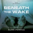 Beneath the Wake: A Dr. Zol Szabo Medical Mystery Audiobook