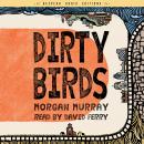 Dirty Birds Audiobook