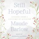 Still Hopeful: Lessons from a Lifetime of Activism Audiobook