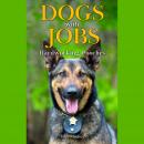 Dogs with Jobs: Hardworking Pooches Audiobook
