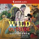 Wild Outside: Around the World With Survivorman Audiobook