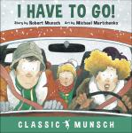 I Have to Go! (Classic Munsch Audio) Audiobook