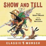 Show and Tell (Classic Munsch Audio) Audiobook