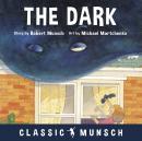 The Dark (Classic Munsch Audio) Audiobook