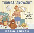 Thomas' Snowsuit (Classic Munsch Audio) Audiobook