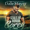 SEALs of Honor: Corey: Book 16: Seals of Honor, Dale Mayer