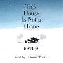 This House Is Not a Home Audiobook