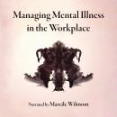 Managing Mental Illness in the Workplace Audiobook