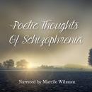 Poetic Thoughts Of Schizophrenia Audiobook