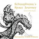 Schizophrenic's Space Journey Audiobook