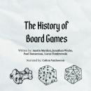History of Board Games, Pau Ldansereau, Jonathan Wiebe, Lucas Tombrowski, Austin Mardon