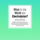 What in the World are Electrolytes? Audiobook