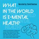 What in the World is E-Mental Health? Audiobook