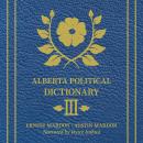 Alberta Political Dictionary Volume 3 Audiobook