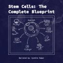 Stem Cells: The Complete Blueprint Audiobook
