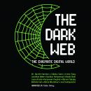 The Dark Web: The Enigmatic Digital World Audiobook