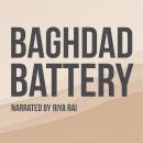 Baghdad Battery Audiobook