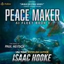 Peace Maker: AI Fleet, Book 3 Audiobook