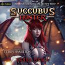 Succubus Hunter: Succubus Hunter, Book 1 Audiobook