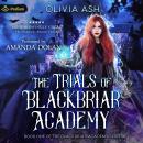 The Trials of Blackbriar Academy: Blackbriar Academy, Book 1 Audiobook