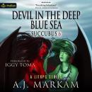 Devil in the Deep Blue Sea: Succubus, Book 6 Audiobook