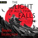 Cover of The Light of All That Falls: Licanius, Book 3