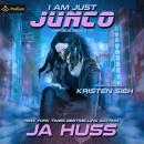 I Am Just Junco: I Am Just Junco, Book 1 Audiobook