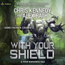 With Your Shield: Four Horsemen Tales, Book 10 Audiobook