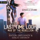 Max of the Rebellion: The Last Time Loop, Book 1 Audiobook