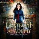 Firstborn Academy: The Complete Trilogy: Firstborn Academy, Book 1, 2, 3 Audiobook