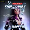 Ex-Superheroes 2: Ex-Superheroes, Book 2 Audiobook