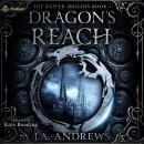 Dragon's Reach: The Keeper Origins, Book 1 Audiobook
